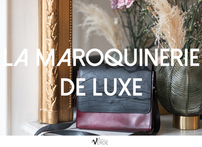 Pourquoi la maroquinerie de luxe française est-elle reconnue à l'international ?